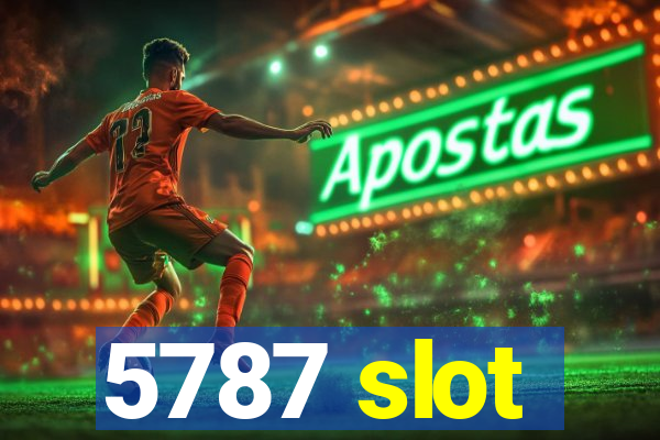 5787 slot